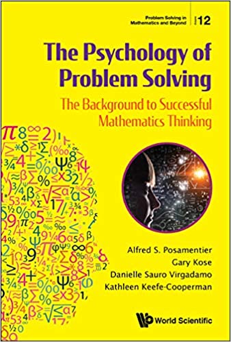 The Psychology of Problem Solving:The Background to Successful Mathematics Thinking (Problem Solving in Mathematics and Beyond Book 12) ebook