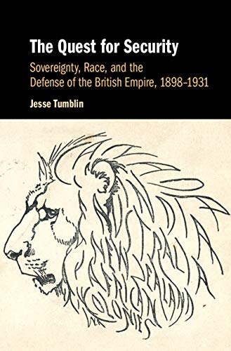 The Quest for Security: Sovereignty, Race, and the Defense of the British Empire, 1898�1931 ebook