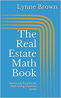 The Real Estate Math Book: Mastering Real Estate Math Using Common Sense ebook