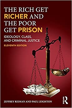 The Rich Get Richer and the Poor Get Prison: Ideology, Class, and Criminal Justice ebook