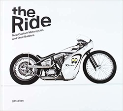 The Ride: New Custom Motorcycles and their Builders ebook