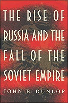 The Rise of Russia and the Fall of the Soviet Empire ebook