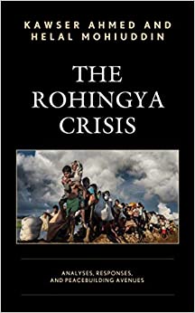 The Rohingya Crisis: Analyses, Responses, and Peacebuilding Avenues ebook