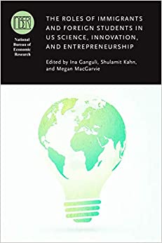The Roles of Immigrants and Foreign Students in US Science, Innovation, and Entrepreneurship (National Bureau of Economic Research Conference Report) ebook