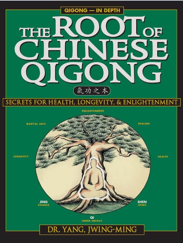 The Root of Chinese Qigong: Secrets of Health, Longevity & Enlightenment by Yang Jwing-Ming ebook