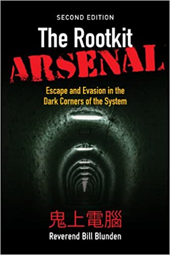 The Rootkit Arsenal: Escape and Evasion in the Dark Corners of the System ebook