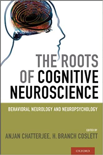 The Roots of Cognitive Neuroscience: Behavioral Neurology and Neuropsychology ? ebook