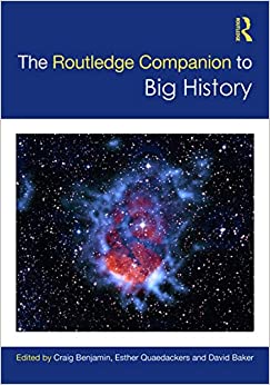 The Routledge Companion to Big History (Routledge Companions) ebook