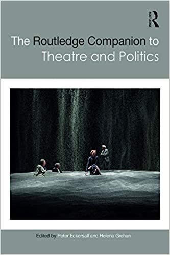 The Routledge Companion to Theatre and Politics (Routledge Companions) ebook