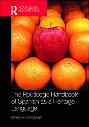 The Routledge Handbook of Spanish as a Heritage Language (Routledge Spanish Language Handbooks) ebook