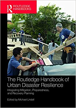The Routledge Handbook of Urban Disaster Resilience: Integrating Mitigation, Preparedness, and Recovery Planning ebook