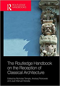 The Routledge Handbook on the Reception of Classical Architecture ebook