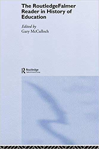 The RoutledgeFalmer Reader in the History of Education (RoutledgeFalmer Readers in Education) ebook