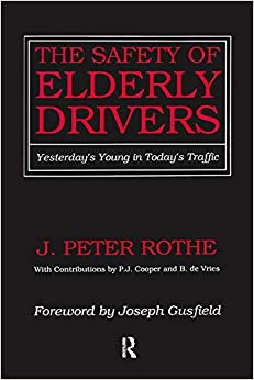 The Safety of Elderly Drivers: Yesterday's Young in Today's Traffic ebook