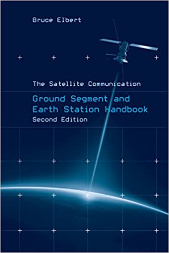 The Satellite Communication Ground Segment and Earth Station Handbook, Second Edition (Artech House Space Technology and Applications) ebook