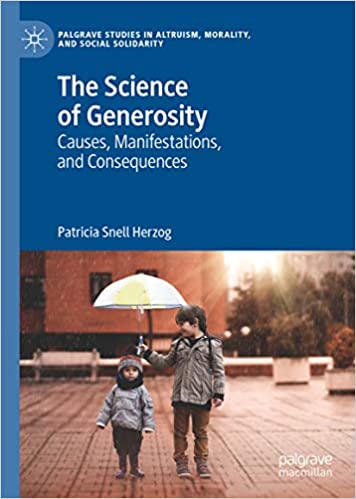 The Science of Generosity: Causes, Manifestations, and Consequences (Palgrave Studies in Altruism, Morality, and Social Solidarity) ebook