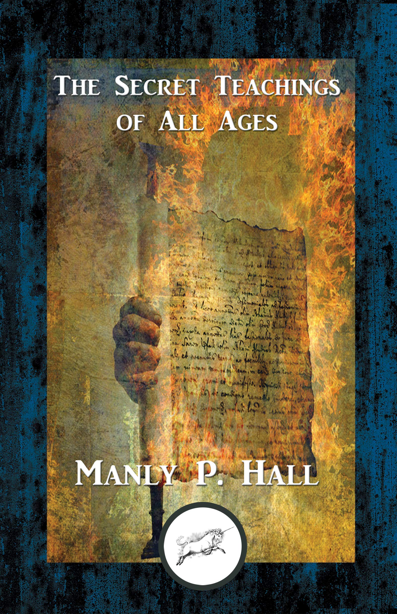 The Secret Teachings of All Ages : An Encyclopedic Outline of Masonic, Hermetic, Qabbalistic and Rosicrucian Symbolical Philosophy ebook