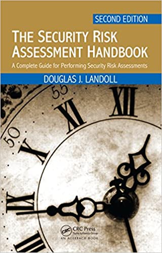 The Security Risk Assessment Handbook: A Complete Guide for Performing Security Risk Assessments, Second Edition ebook