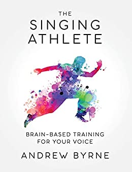 The Singing Athlete: Brain-based Training for Your Voice ebook
