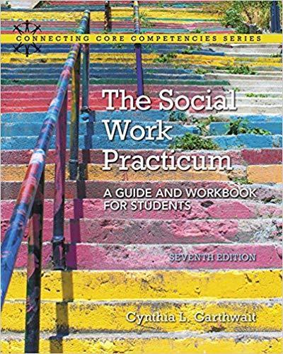 The Social Work Practicum: A Guide and Workbook for Students 7th Edition by Cynthia Garthwait ebook