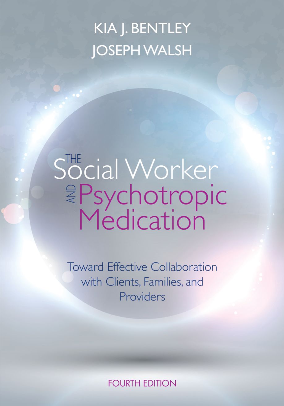 The Social Worker and Psychotropic Medication: Toward Effective Collaboration with Clients, Families, and Providers ebook