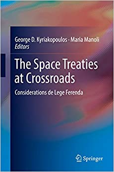 The Space Treaties at Crossroads: Considerations de Lege Ferenda ebook