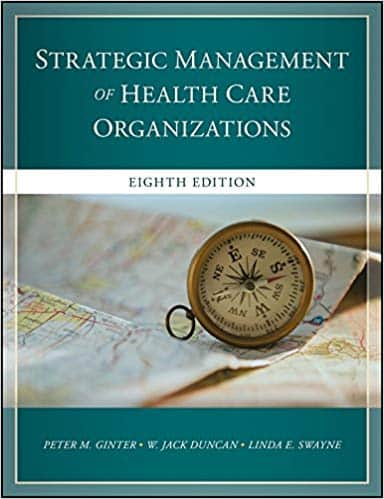 The Strategic Management of Health Care Organizations (8th Edition) ? TestBank + ebook