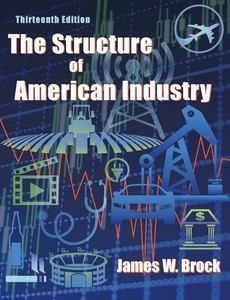The Structure of American Industry 13th Edition by James W. Brock ebook