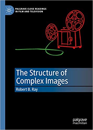 The Structure of Complex Images (Palgrave Close Readings in Film and Television) ebook
