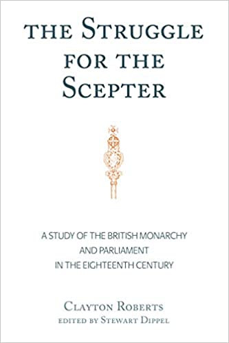 The Struggle for the Scepter: A Study of the British Monarchy and Parliament in the Eighteenth Century ebook