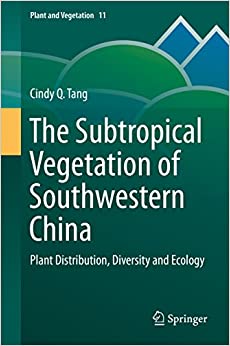 The Subtropical Vegetation of Southwestern China: Plant Distribution, Diversity and Ecology (Plant and Vegetation) ebook