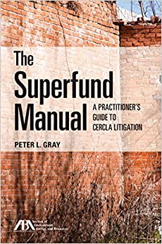 The Superfund Manual: A Practitioner's Guide to CERCLA Litigation ebook