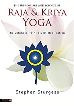 The Supreme Art and Science of Raja and Kriya Yoga: The Ultimate Path to Self-Realisation ebook