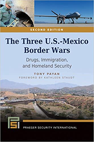 The Three U.S.-Mexico Border Wars: Drugs, Immigration, and Homeland Security, 2nd Edition (Praeger Security International) ebook