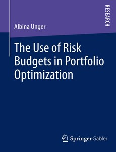 The Use of Risk Budgets in Portfolio Optimization by Albina Unger ebook