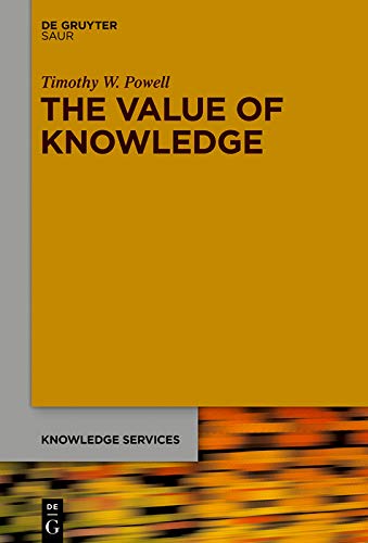 The Value of Knowledge: The Economics of Enterprise Knowledge and Intelligence (Knowledge Services) ebook