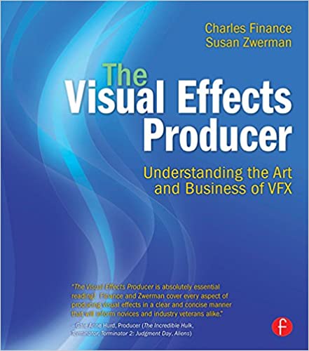 The Visual Effects Producer: Understanding the Art and Business of VFX ebook