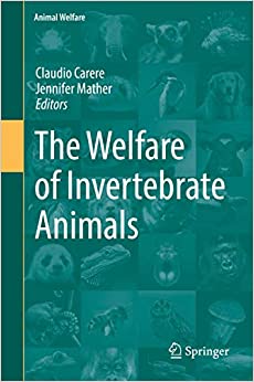 The Welfare of Invertebrate Animals (Animal Welfare Book 18) ebook