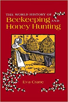 The World History of Beekeeping and Honey Hunting ebook