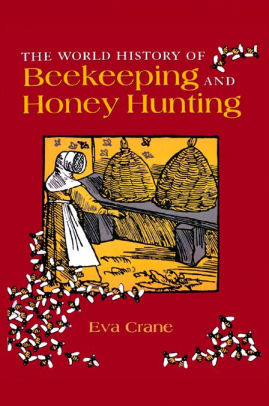 The World History of Beekeeping and Honey Hunting ebook