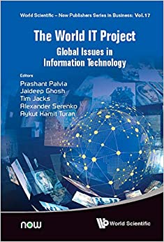 The World IT Project:Global Issues in Information Technology (World Scientific-Now Publishers Series in Business Book 17) ebook