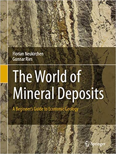 The World of Mineral Deposits: A Beginner?s Guide to Economic Geology ? ebook