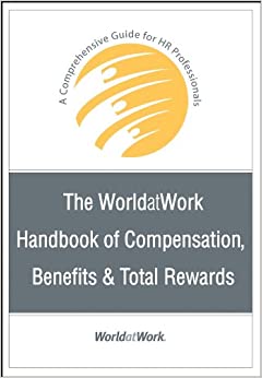 The WorldatWork Handbook of Compensation, Benefits and Total Rewards: A Comprehensive Guide for HR Professionals ebook