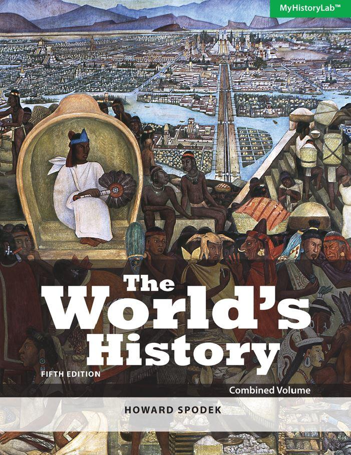 The World?s History Combined Volume 5th Edition by Howard Spodek ebook