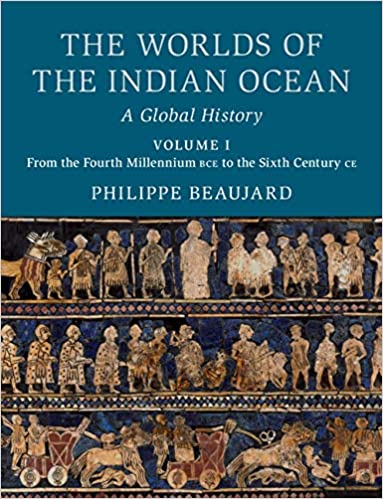 The Worlds of the Indian Ocean: Volume 1, From the Fourth Millennium BCE to the Sixth Century CE: A Global History ebook