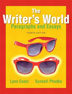 The writer?s world  paragraphs and essays 4th Edition by Lynne Gaetz ebook