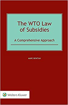 The WTO Law of Subsidies: A Comprehensive Approach ebook