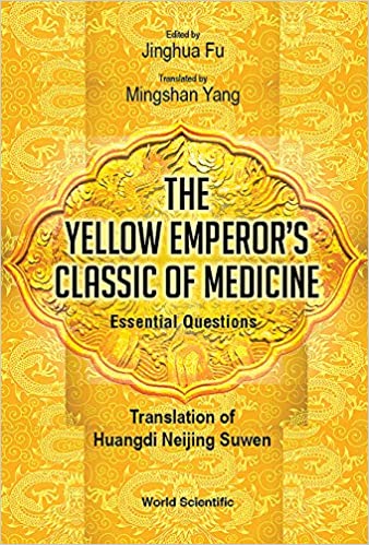 The Yellow Emperor's Classic of Medicine ��� Essential Questions:Translation of Huangdi Neijing Suwen ebook