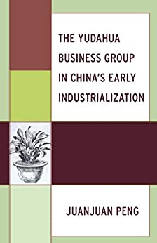 The Yudahua Business Group in China's Early Industrialization ebook
