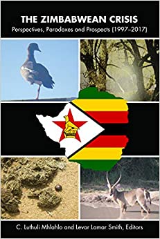 The Zimbabwean Crisis: Perspectives, Paradoxes and Prospects (19972017) ebook